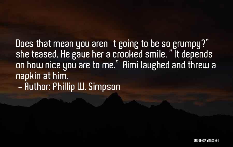 Crooked Smile Quotes By Phillip W. Simpson