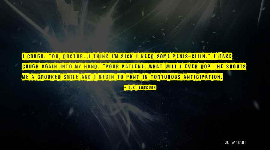 Crooked Smile Quotes By S.K. Logsdon Crooked Smile Quotes By S.K. Logsdon
