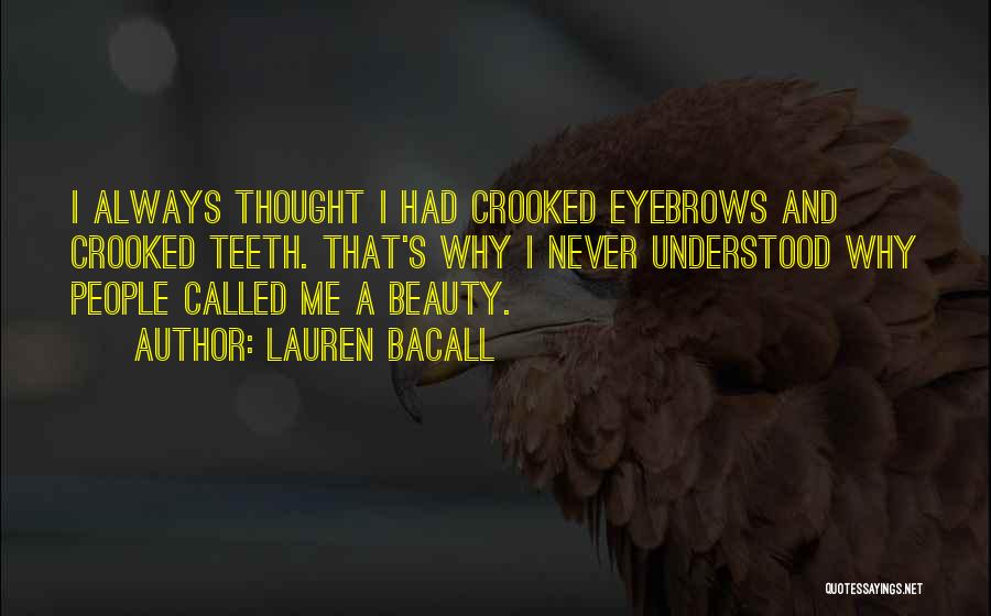 Crooked Teeth Quotes By Lauren Bacall
