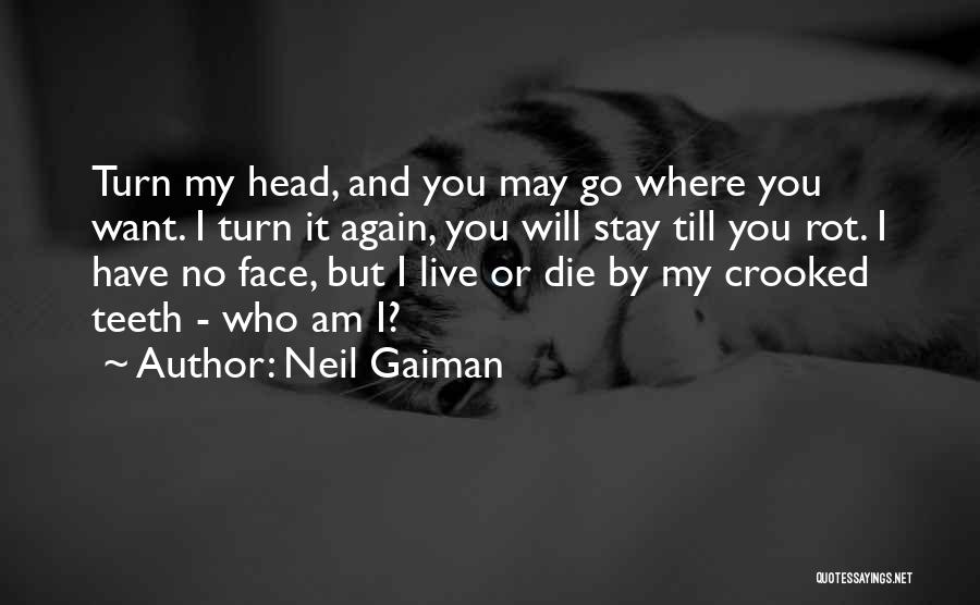 Crooked Teeth Quotes By Neil Gaiman