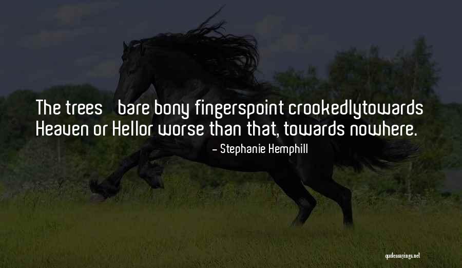 Crookedly Quotes By Stephanie Hemphill Crookedly Quotes By Stephanie Hemphill