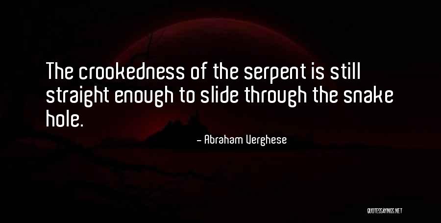 Crookedness Quotes By Abraham Verghese Crookedness Quotes By Abraham Verghese