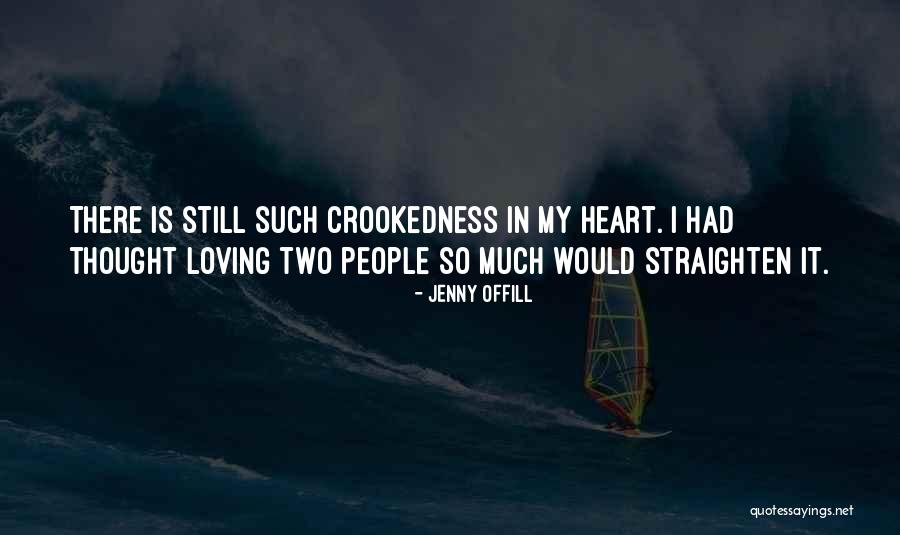 Crookedness Quotes By Jenny Offill Crookedness Quotes By Jenny Offill