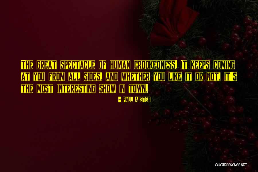 Crookedness Quotes By Paul Auster Crookedness Quotes By Paul Auster