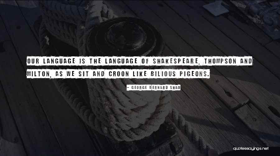 Croon Quotes By George Bernard Shaw Croon Quotes By George Bernard Shaw