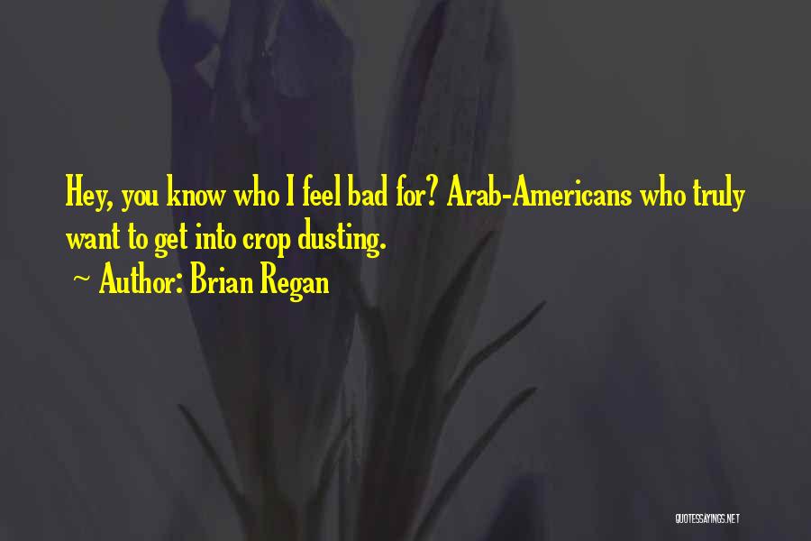 Crop Dusting Quotes By Brian Regan