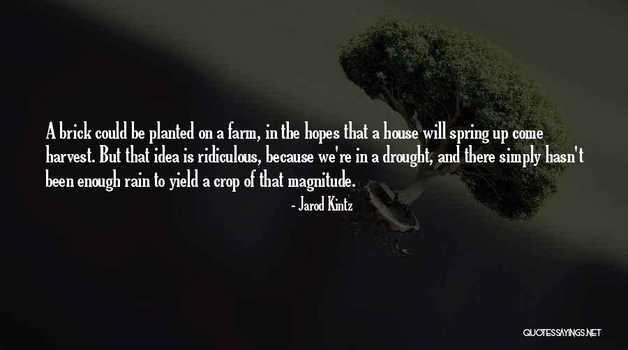 Crop Harvest Quotes By Jarod Kintz Crop Harvest Quotes By Jarod Kintz