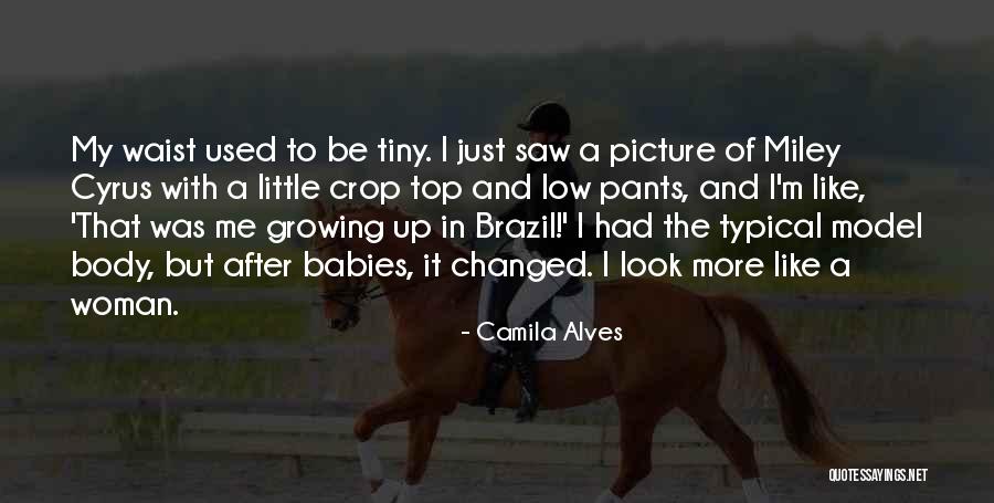 Crop Top Quotes By Camila Alves Crop Top Quotes By Camila Alves