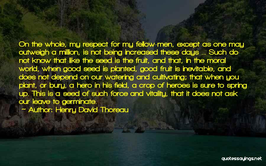 Crop Up Quotes By Henry David Thoreau