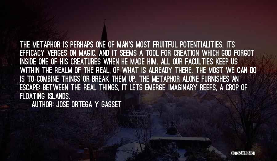 Crop Up Quotes By Jose Ortega Y Gasset