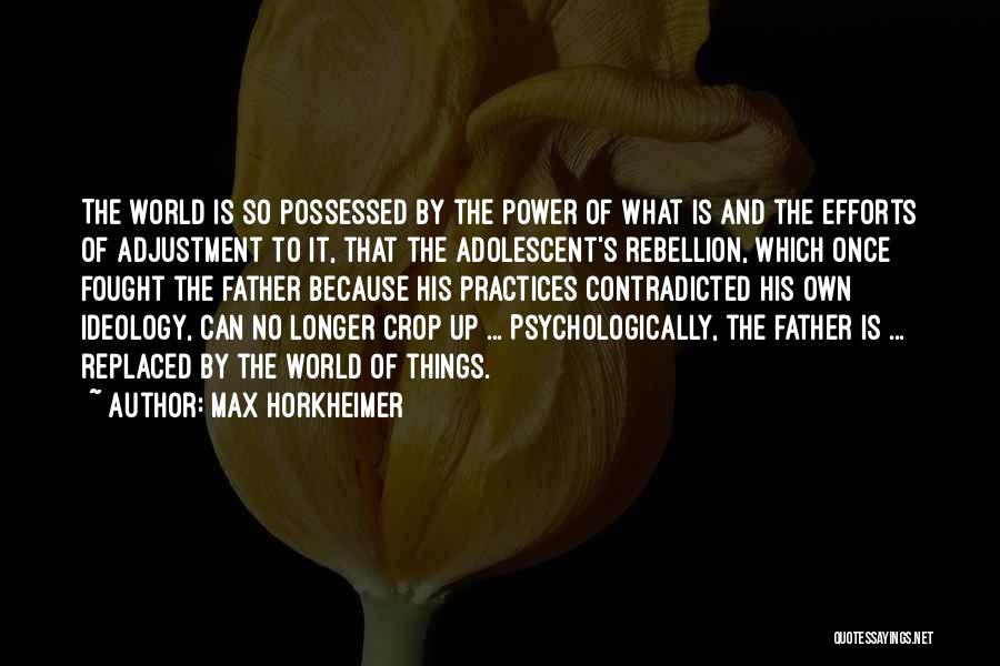 Crop Up Quotes By Max Horkheimer