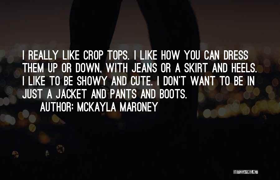 Crop Up Quotes By McKayla Maroney