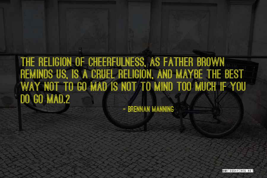 Crosbie House Quotes By Brennan Manning Crosbie House Quotes By Brennan Manning