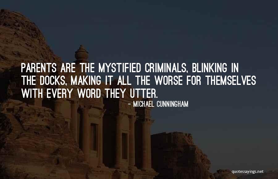 Crosier Fathers Quotes By Michael Cunningham Crosier Fathers Quotes By Michael Cunningham