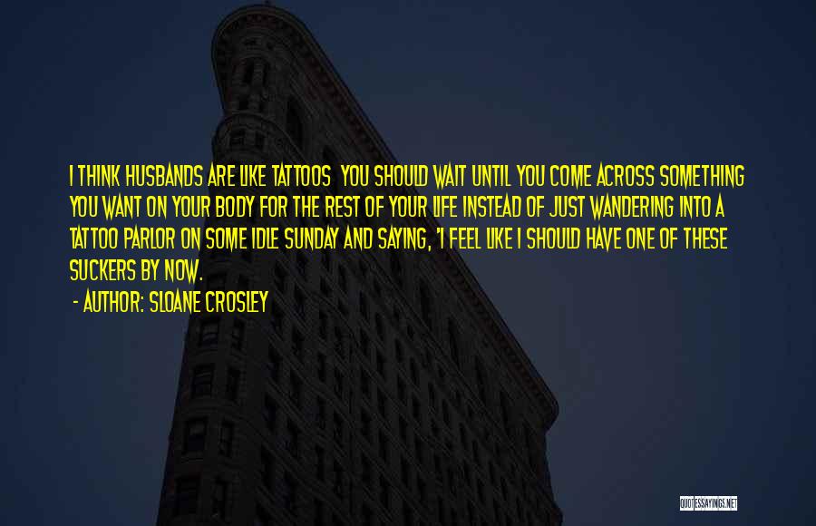 Crosley Quotes By Sloane Crosley