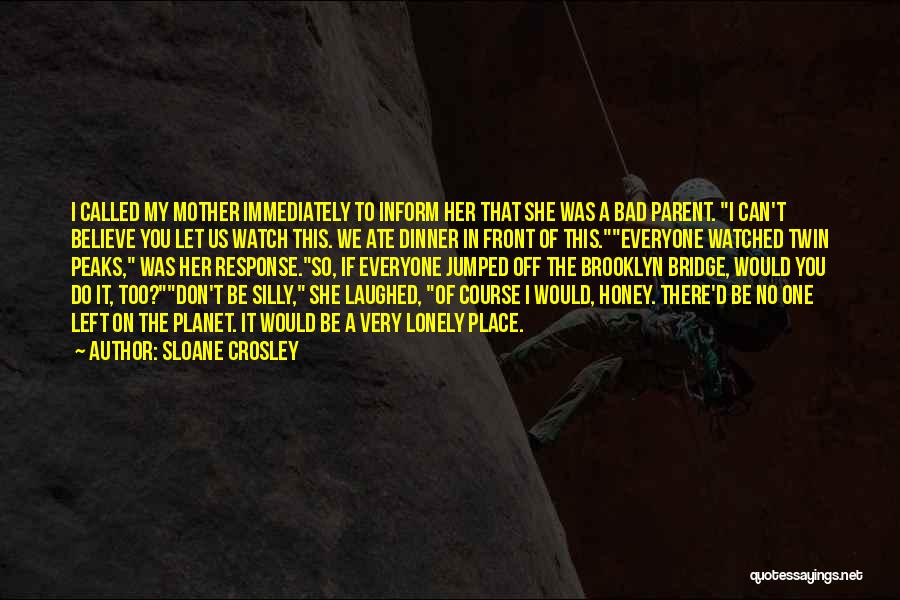 Crosley Quotes By Sloane Crosley