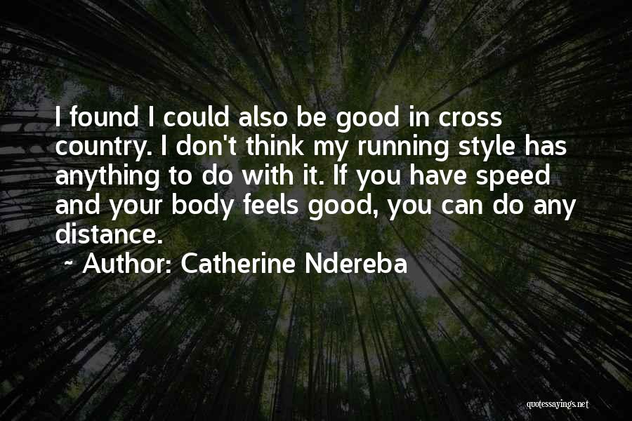 Cross Country Running Quotes By Catherine Ndereba