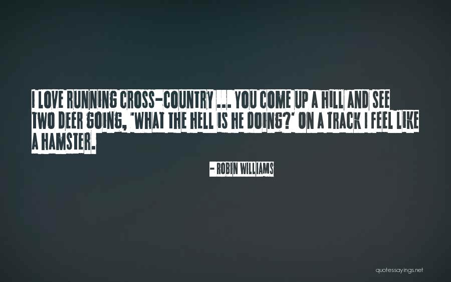 Cross Country Running Quotes By Robin Williams