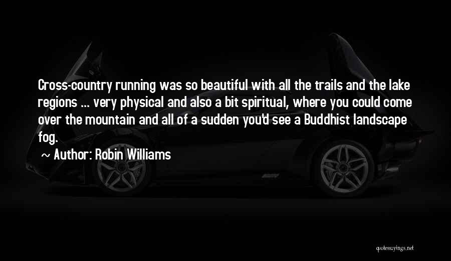 Cross Country Running Quotes By Robin Williams