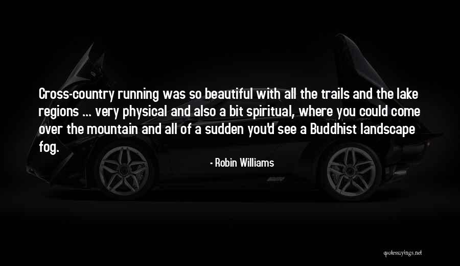 Cross Country Running Quotes By Robin Williams