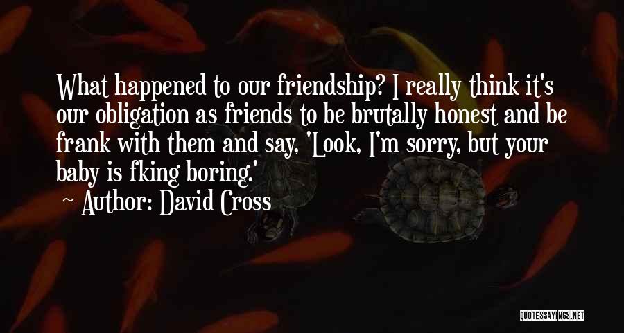 Cross-cultural Friendship Quotes By David Cross