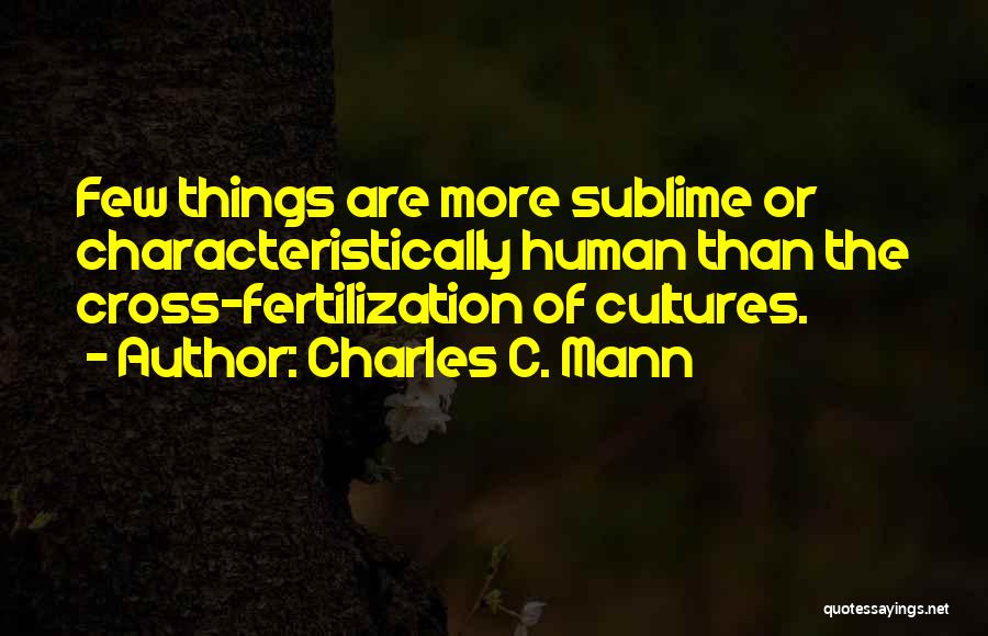 Cross Cultural Quotes By Charles C. Mann