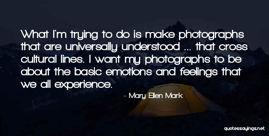 Cross Cultural Quotes By Mary Ellen Mark