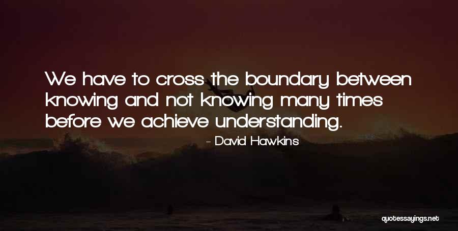 Cross-cultural Understanding Quotes By David Hawkins Cross-cultural Understanding Quotes By David Hawkins