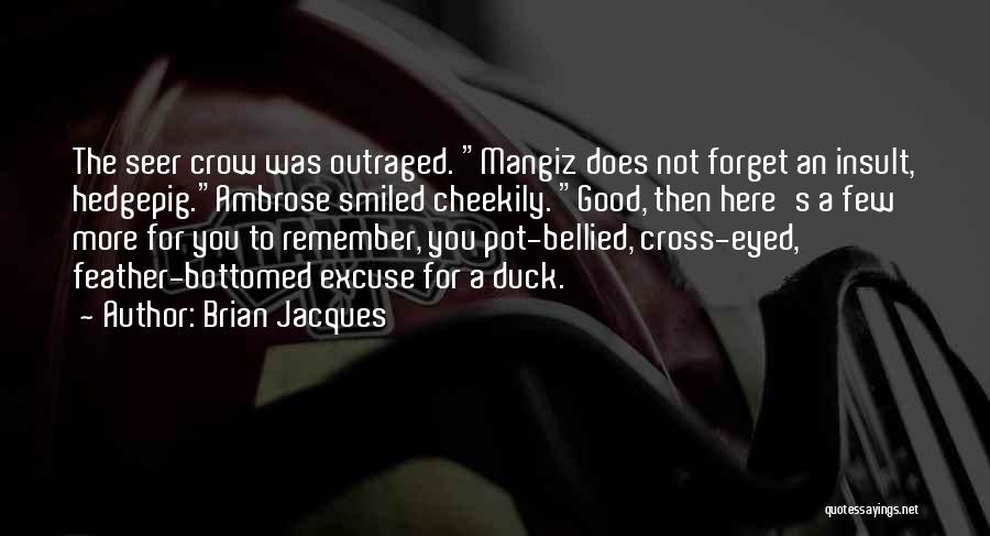 Cross Eyed Quotes By Brian Jacques