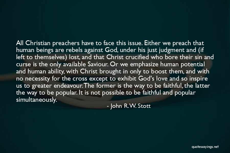 Cross John Stott Quotes By John R.W. Stott Cross John Stott Quotes By John R.W. Stott