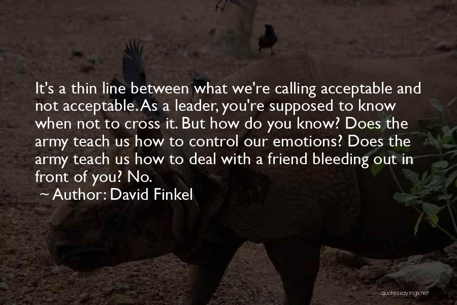 Cross Line Quotes By David Finkel