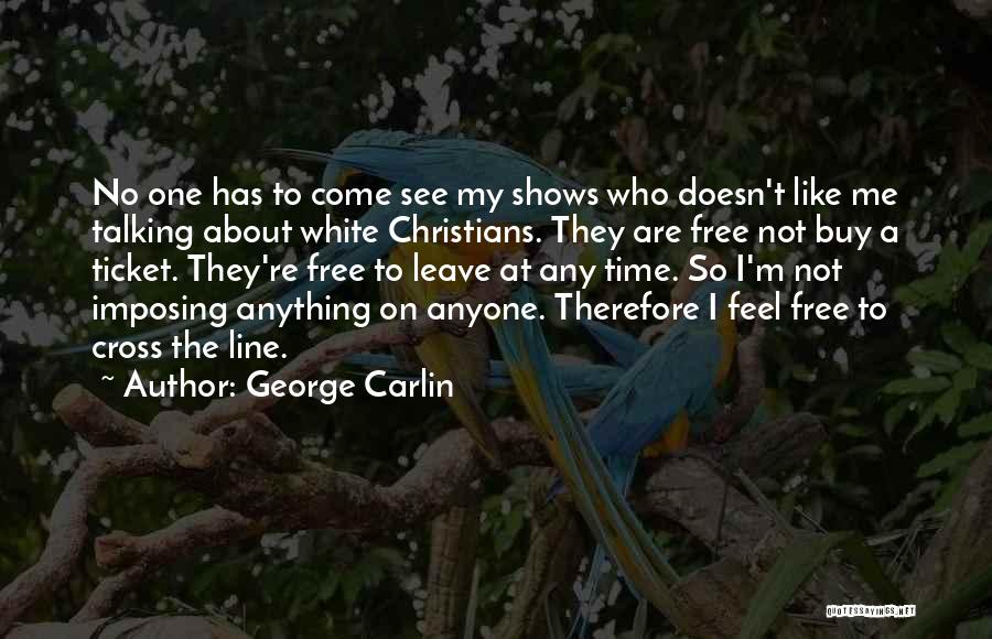 Cross Line Quotes By George Carlin