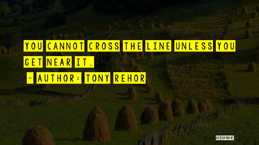 Cross Line Quotes By Tony Rehor