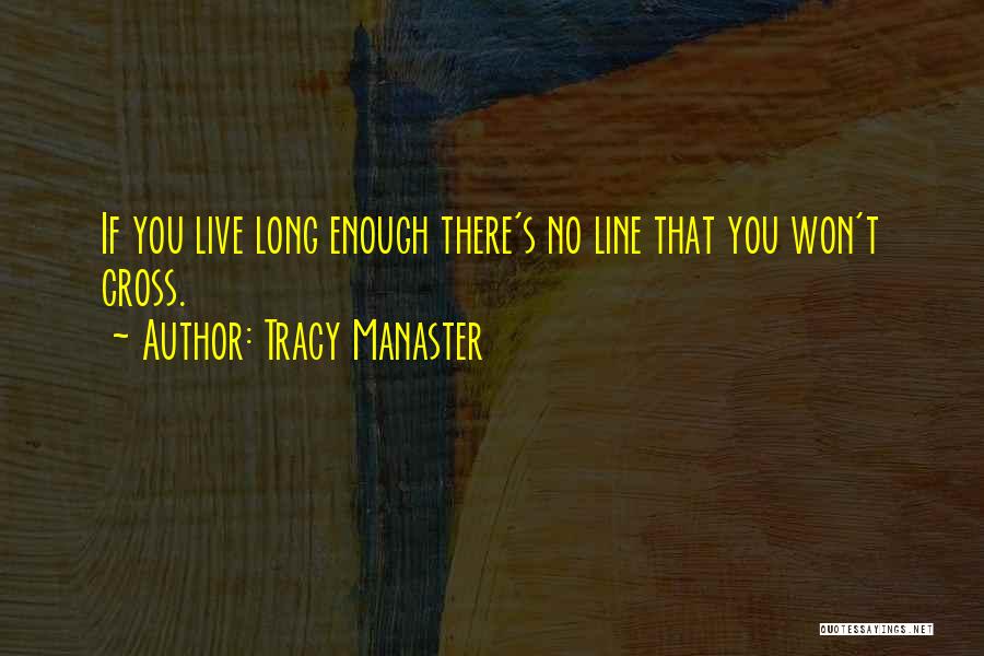 Cross Line Quotes By Tracy Manaster