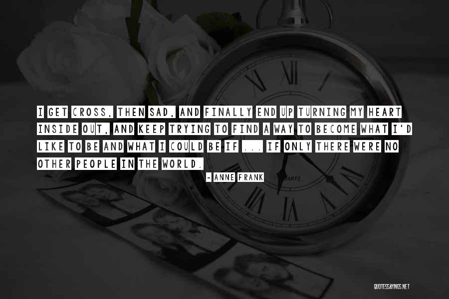 Cross My Heart Quotes By Anne Frank Cross My Heart Quotes By Anne Frank