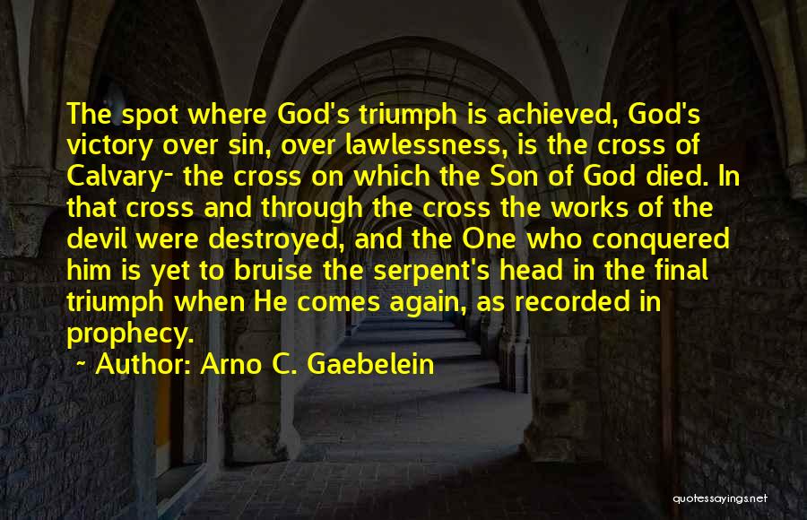 Cross Of Calvary Quotes By Arno C. Gaebelein