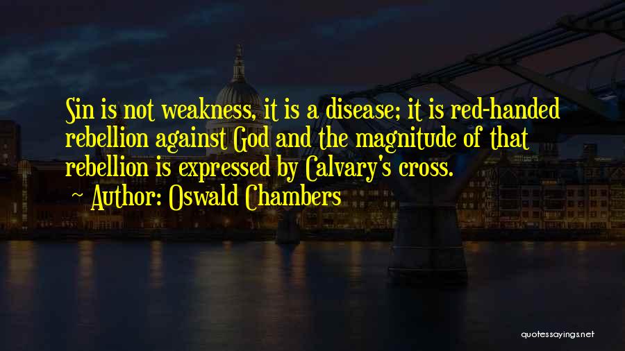 Cross Of Calvary Quotes By Oswald Chambers