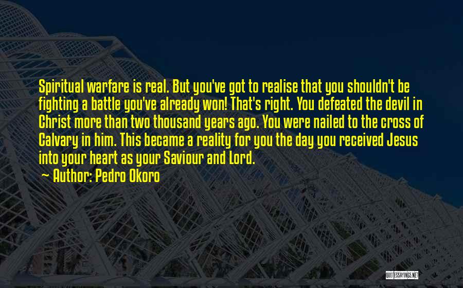 Cross Of Calvary Quotes By Pedro Okoro