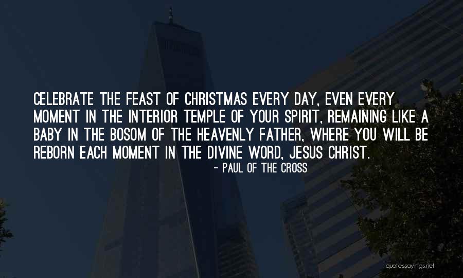 Cross Of Christ Quotes By Paul Of The Cross Cross Of Christ Quotes By Paul Of The Cross