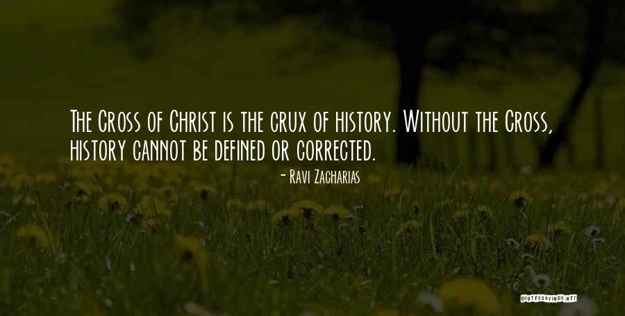 Cross Of Christ Quotes By Ravi Zacharias Cross Of Christ Quotes By Ravi Zacharias