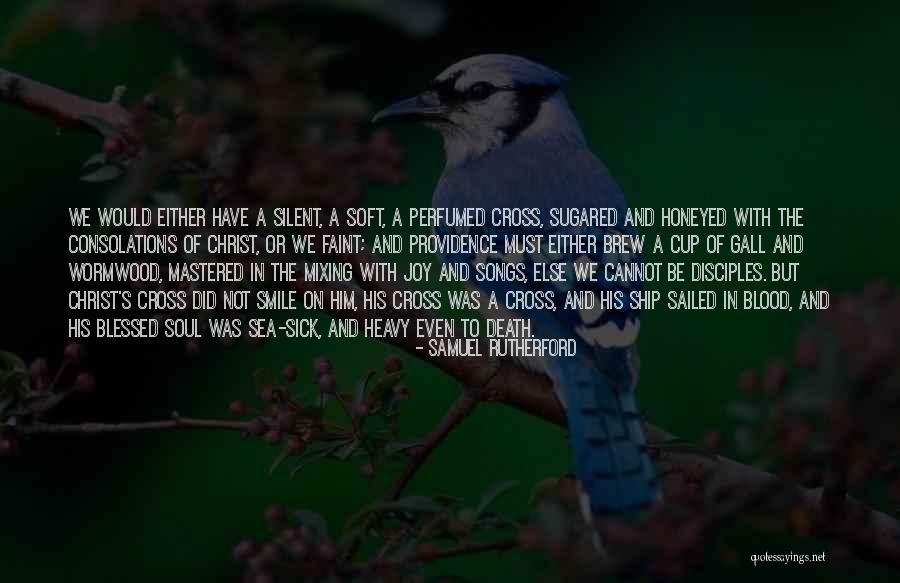 Cross Of Christ Quotes By Samuel Rutherford Cross Of Christ Quotes By Samuel Rutherford