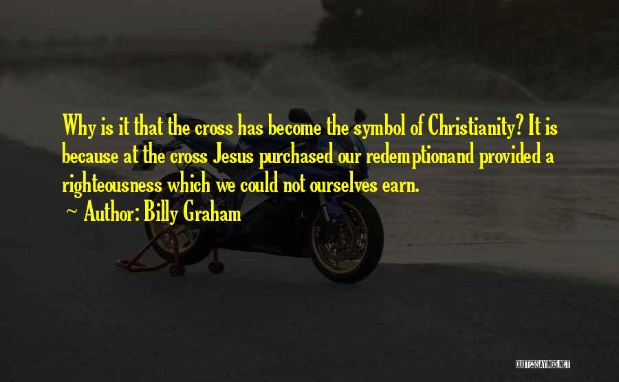 Cross Of Jesus Quotes By Billy Graham