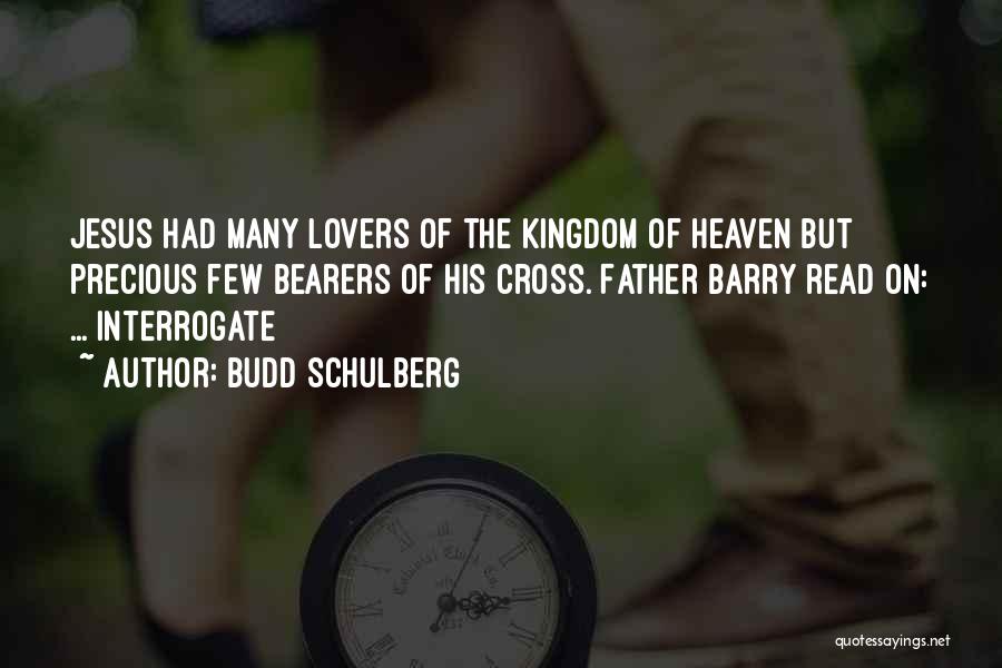 Cross Of Jesus Quotes By Budd Schulberg