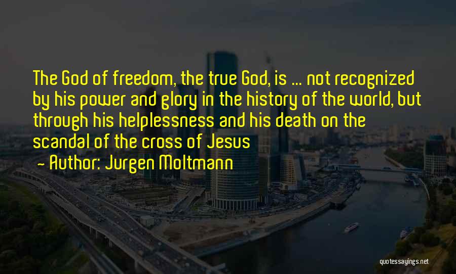 Cross Of Jesus Quotes By Jurgen Moltmann