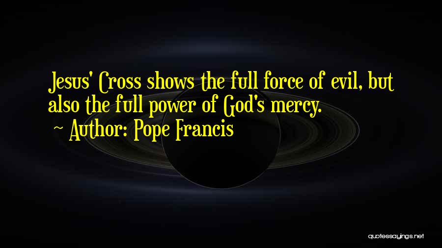 Cross Of Jesus Quotes By Pope Francis