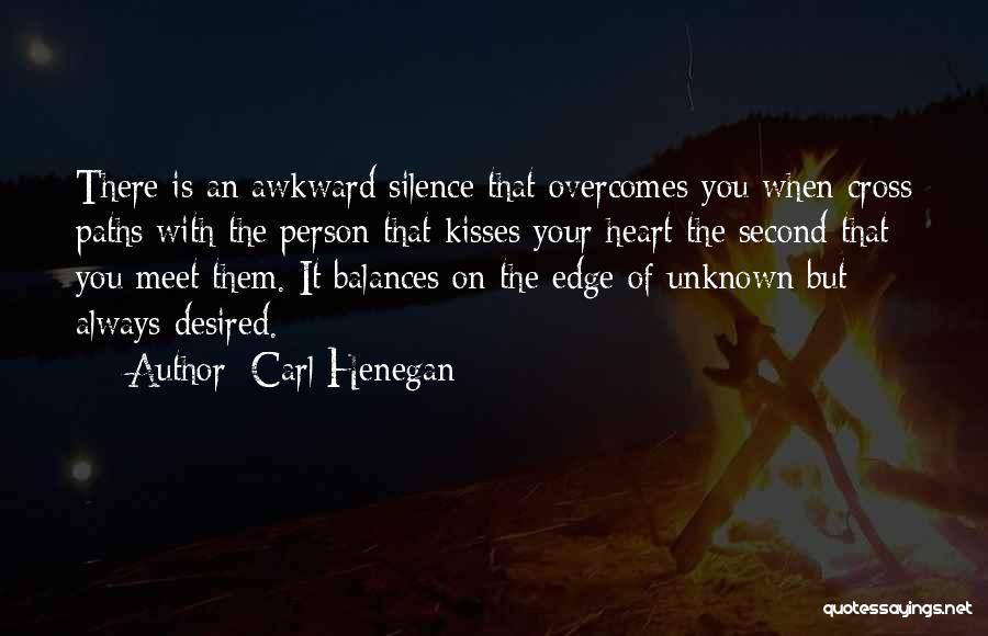 Cross Paths Quotes By Carl Henegan