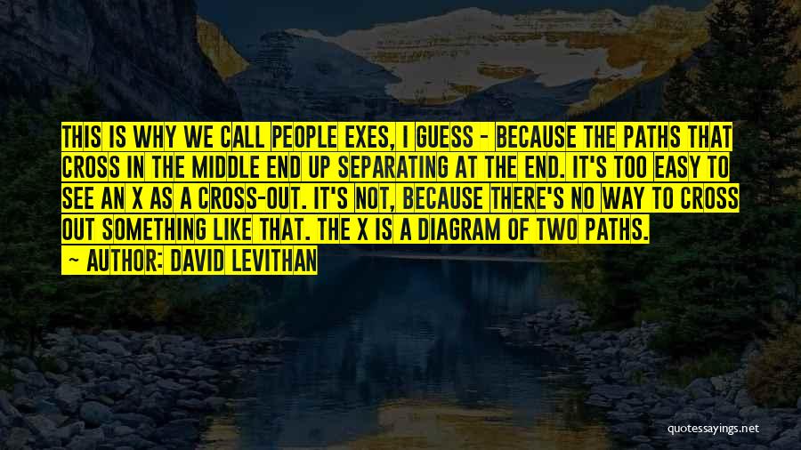 Cross Paths Quotes By David Levithan