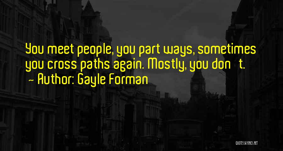 Cross Paths Quotes By Gayle Forman