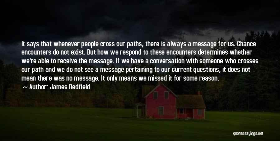 Cross Paths Quotes By James Redfield