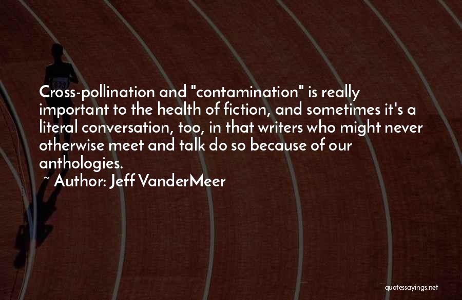 Cross Pollination Quotes By Jeff VanderMeer